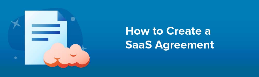 How to Create a SaaS Agreement