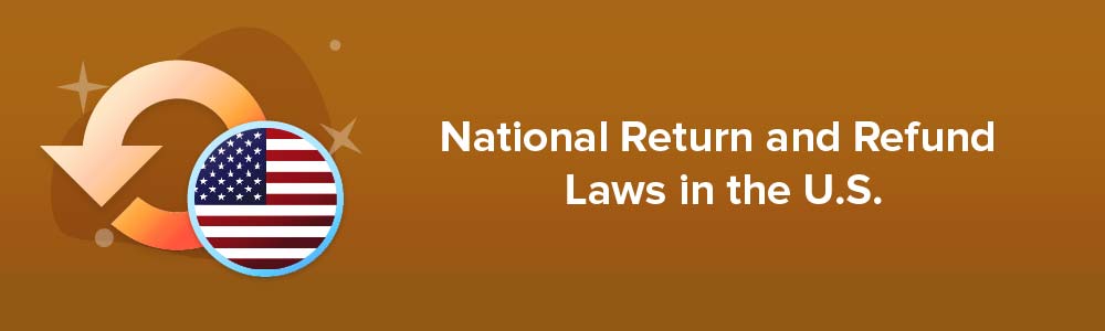 National Return and Refund Laws in the U.S.
