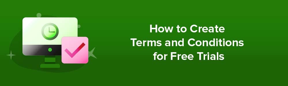 How to Create Terms and Conditions for Free Trials