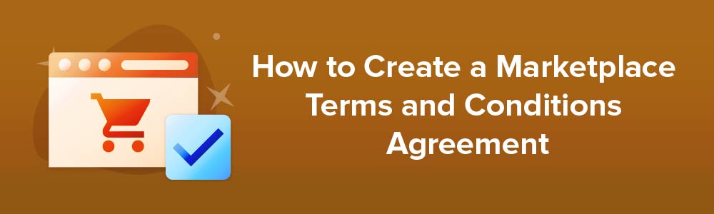 How to Create a Marketplace Terms and Conditions Agreement