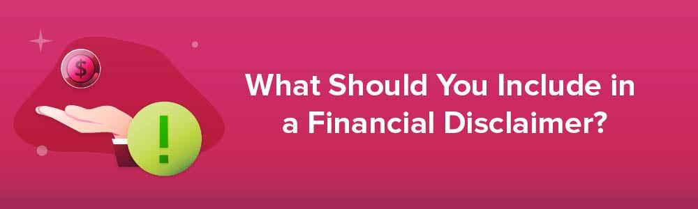 What Should You Include in a Financial Disclaimer?