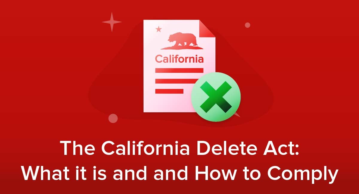 The California Delete Act: What it is and and How to Comply