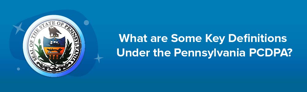 What are Some Key Definitions Under the Pennsylvania PCDPA?