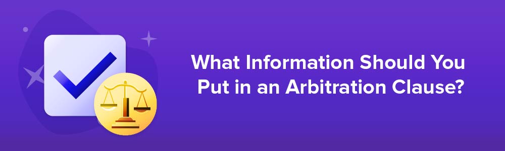 What Information Should You Put in an Arbitration Clause?