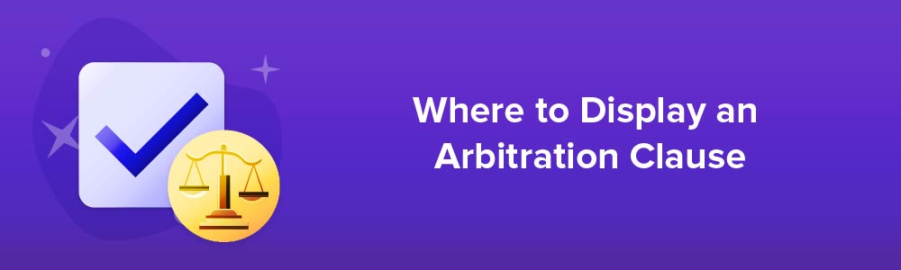 Where to Display an Arbitration Clause