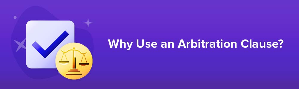 Why Use an Arbitration Clause?