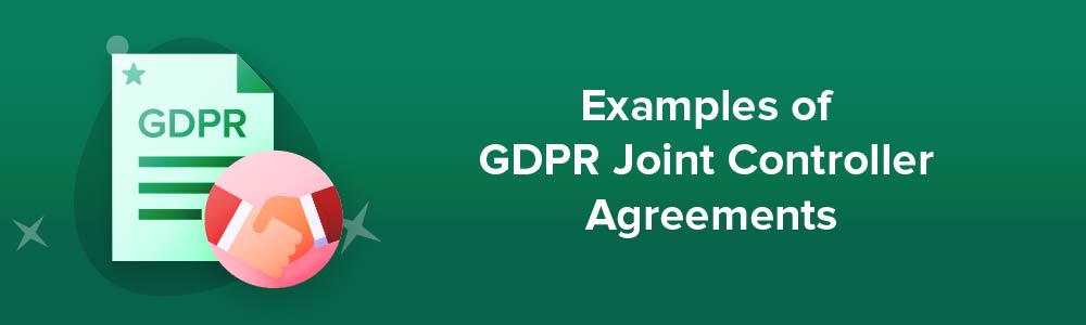 Examples of GDPR Joint Controller Agreements