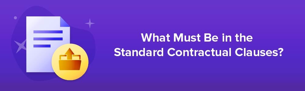 What Must Be in the Standard Contractual Clauses?