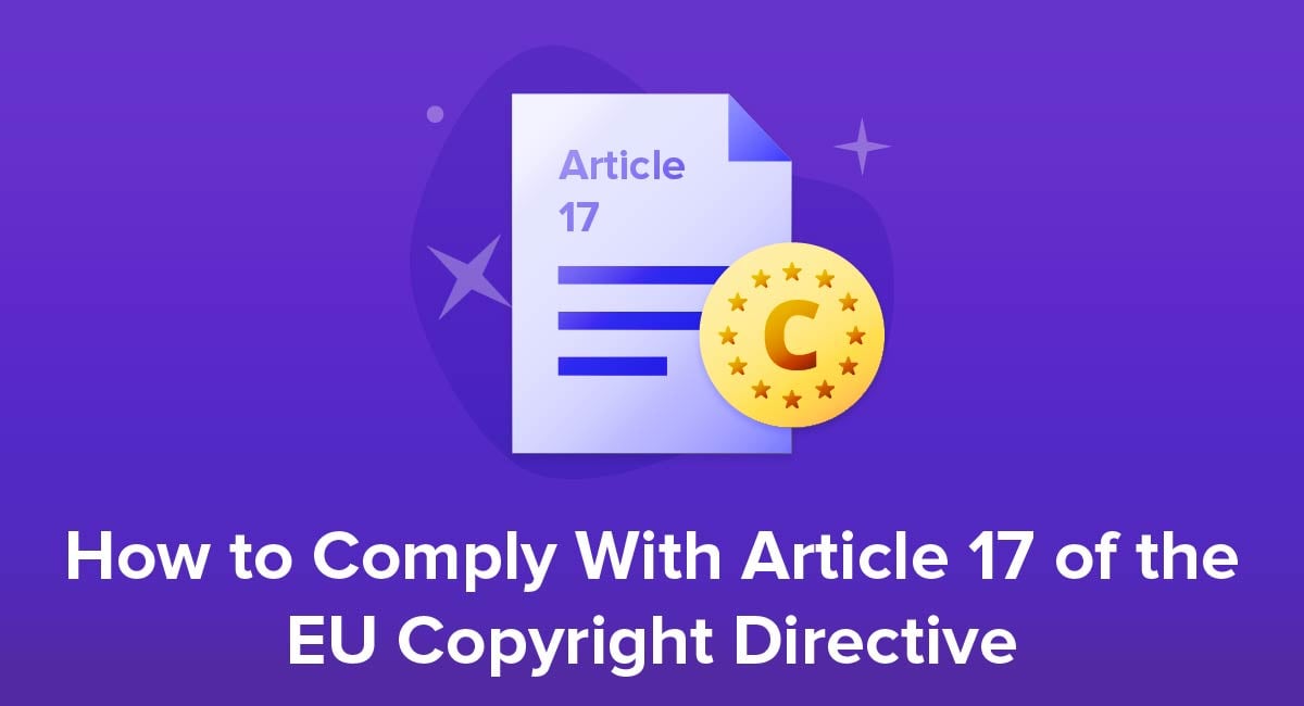 How to Comply With Article 17 of the EU Copyright Directive