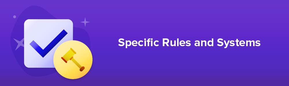 Specific Rules and Systems